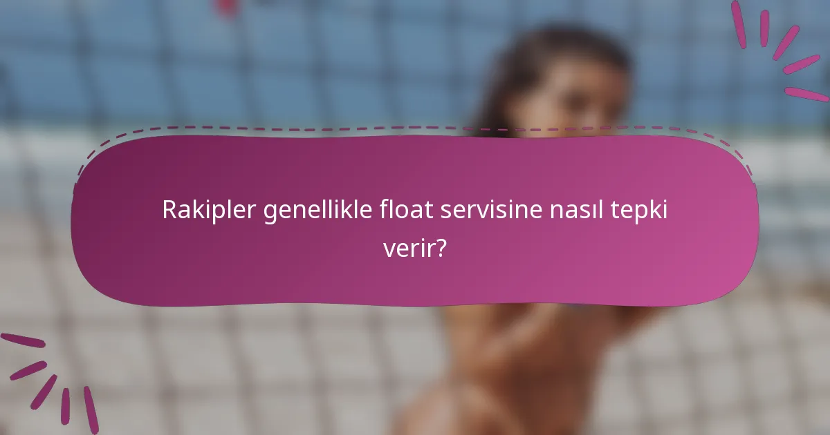 Rakipler genellikle float servisine nasıl tepki verir?